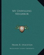 My Unwilling Neighbor