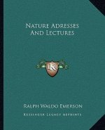 Nature Adresses and Lectures