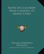 Notes on a Journey from Cornhill to Grand Cairo