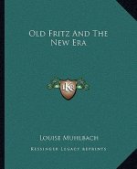Old Fritz and the New Era