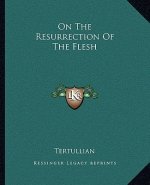 On the Resurrection of the Flesh