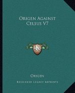 Origen Against Celsus V7