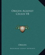 Origen Against Celsus V8