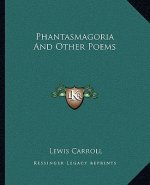 Phantasmagoria And Other Poems