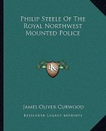 Philip Steele Of The Royal Northwest Mounted Police