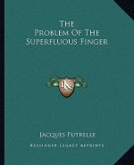 The Problem of the Superfluous Finger
