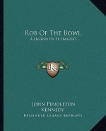 Rob Of The Bowl: A Legend Of St. Inigoe's