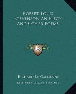 Robert Louis Stevenson an Elegy and Other Poems
