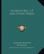 Saltbush Bill, J.P. and Other Verses