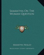 Samantha on the Woman Question