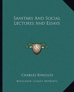Sanitary and Social Lectures and Essays