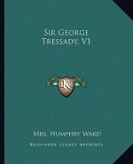 Sir George Tressady, V1