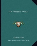 Sir Patient Fancy