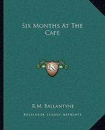 Six Months at the Cape