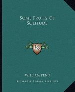 Some Fruits of Solitude