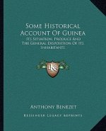 Some Historical Account Of Guinea: Its Situation, Produce And The General Disposition Of Its Inhabitants