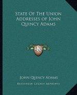 State of the Union Addresses of John Quincy Adams