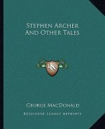 Stephen Archer and Other Tales