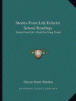 Stories From Life Eclectic School Readings: Stories From Life A Book For Young People