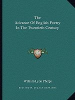 The Advance of English Poetry in the Twentieth Century