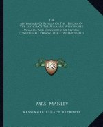 The Adventures Of Rivella Or The History Of The Author Of The Atalantis With Secret Memoirs And Characters Of Several Considerable Persons Her Contemp