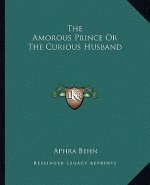 The Amorous Prince or the Curious Husband