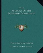 The Apology of the Augsburg Confession