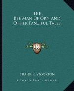 The Bee Man of Orn and Other Fanciful Tales
