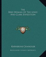The Bird Woman of the Lewis and Clark Expedition