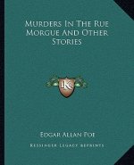 Murders In The Rue Morgue And Other Stories