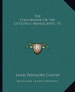 The Chainbearer Or The Littlepage Manuscripts, V1