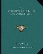 The Country Of The Blind And Other Stories