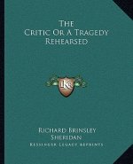 The Critic or a Tragedy Rehearsed