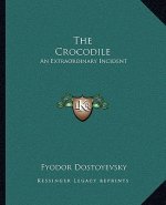 The Crocodile: An Extraordinary Incident