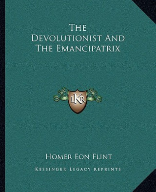 The Devolutionist and the Emancipatrix