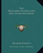 The Discovery of Muscovy and Other Histories