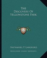 The Discovery Of Yellowstone Park