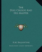 The Dog Crusoe and His Master