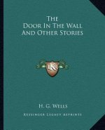 The Door In The Wall And Other Stories