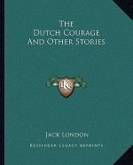 The Dutch Courage And Other Stories