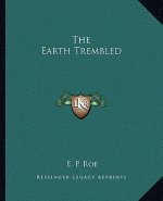 The Earth Trembled