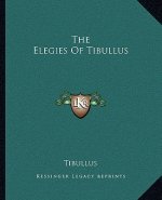 The Elegies of Tibullus
