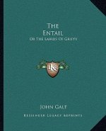 The Entail: Or the Lairds of Grippy