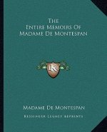 The Entire Memoirs of Madame de Montespan