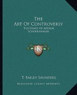 The Art of Controversy: The Essays of Arthur Schopenhauer