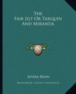 The Fair Jilt or Tarquin and Miranda