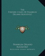 The Fireside Chats of Franklin Delano Roosevelt