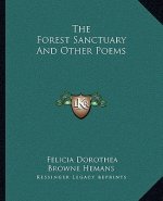 The Forest Sanctuary and Other Poems