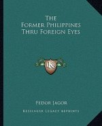 The Former Philippines Thru Foreign Eyes