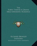 The Forty Thieves a Grand Melo-Dramatic Romance